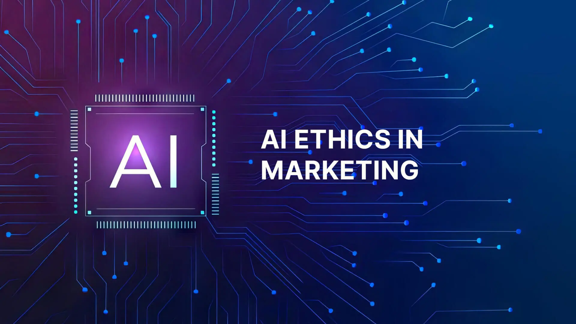 The Ethical Use of AI in Digital Marketing